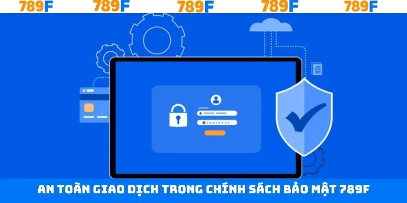 An toàn trong các giao dịch tại website 789F