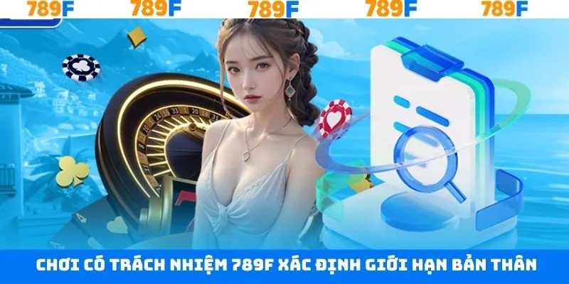 Xác định giới hạn cá nhân khi tham gia 789F