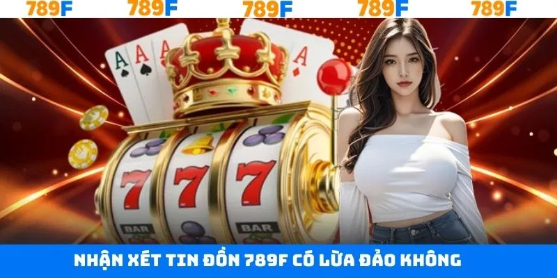 Những nhận xét đằng sau thông tin về 789F