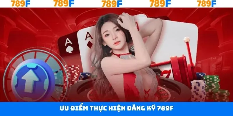 Nét chính về quy trình đăng ký 789F